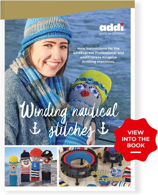 Winding Nautical Stitches: New Instructions for The addiExpress Professional and addiExpress Kingsize Knitting Machines